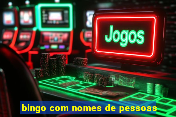 bingo com nomes de pessoas